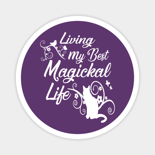 Living My Best Magickal Life Cheeky Witch Pagan Wiccan Cat Magnet by Cheeky Witch